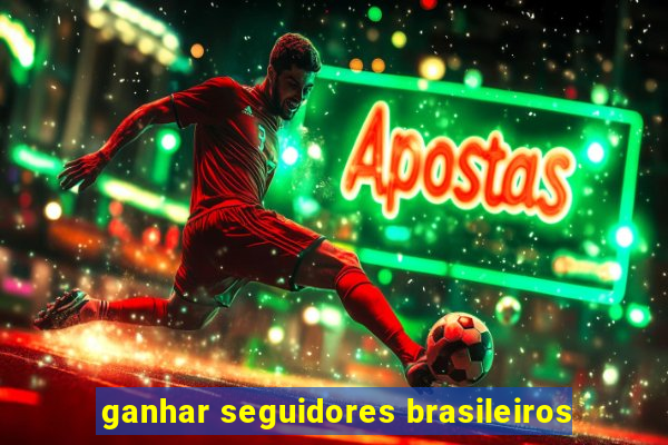 ganhar seguidores brasileiros